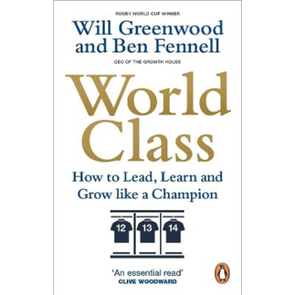 World Class: How to Lead, Learn and Grow like a Champion (Paperback) - Ben Fennell
